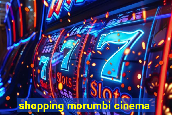 shopping morumbi cinema